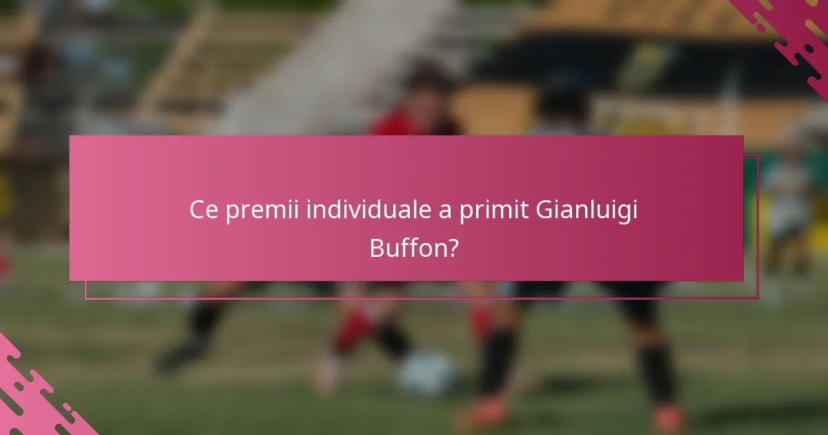 Ce premii individuale a primit Gianluigi Buffon?
