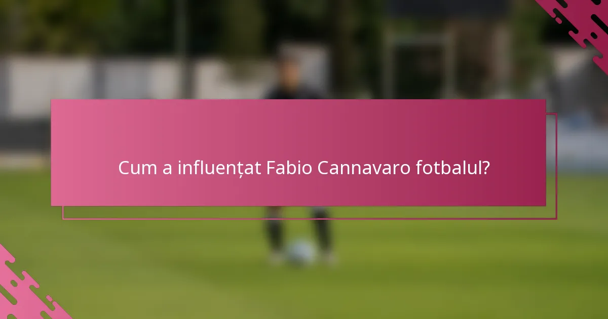 Cum a influențat Fabio Cannavaro fotbalul?